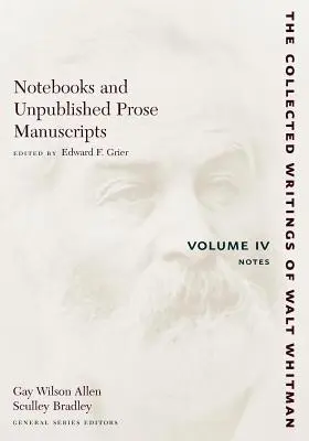 Jegyzetfüzetek és kiadatlan prózakéziratok: IV. kötet: Feljegyzések - Notebooks and Unpublished Prose Manuscripts: Volume IV: Notes