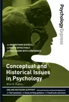Psychology Express: Fogalmi és történelmi kérdések a pszichológiában (egyetemi felülvizsgálati útmutató) - Psychology Express: Conceptual and Historical Issues in Psychology (Undergraduate Revision Guide)