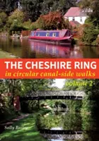 Cheshire Ring - Körös-körül a csatorna-parti sétákról - Cheshire Ring - In Circular Canal-Side Walks