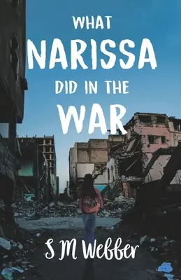 Mit tett Narissa a háborúban - What Narissa Did in the War