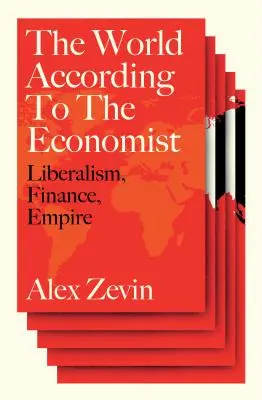 Liberalizmus a nagyvilágban: A világ a közgazdász szerint - Liberalism at Large: The World According to the Economist