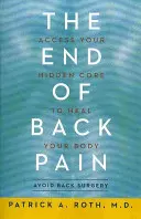 A hátfájás vége: Hozzáférés a rejtett magunkhoz, hogy meggyógyítsuk a testünket - The End of Back Pain: Access Your Hidden Core to Heal Your Body