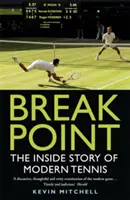 Break Point: A modern tenisz belső története - Break Point: The Inside Story of Modern Tennis