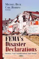 Vyhlašování katastrof FEMA - faktory, úvahy o nákladech a trendy - FEMA's Disaster Declarations - Factors, Cost Considerations & Trends