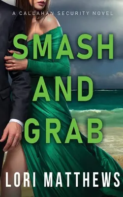 Smash and Grab: Akció-akció izgalmas romantikus izgalom - Smash and Grab: Action-Paction Thrilling Romantic Suspense