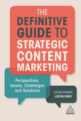 A stratégiai tartalommarketing végleges útmutatója: Perspektívák, problémák, kihívások és megoldások - The Definitive Guide to Strategic Content Marketing: Perspectives, Issues, Challenges and Solutions