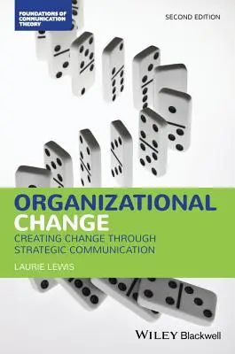 Szervezeti változás: A változás megteremtése stratégiai kommunikációval - Organizational Change: Creating Change Through Strategic Communication