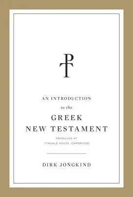 Bevezetés a görög Újszövetségbe, a cambridge-i Tyndale House-ban készült - An Introduction to the Greek New Testament, Produced at Tyndale House, Cambridge