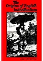 Az angol individualizmus eredete - A család, a tulajdon és a társadalmi átalakulás - Origins of English Individualism - The Family Property and Social Transition