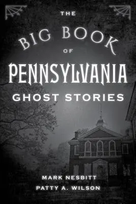 A pennsylvaniai szellemtörténetek nagy könyve - The Big Book of Pennsylvania Ghost Stories