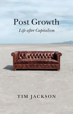 Post növekedés: Élet a kapitalizmus után - Post Growth: Life After Capitalism