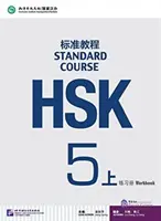 HSK Standard Course 5A - Munkafüzet - HSK Standard Course 5A - Workbook