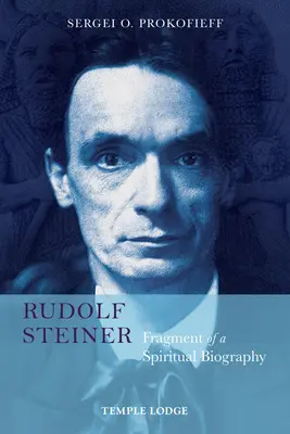 Rudolf Steiner, egy spirituális életrajz töredékei - Rudolf Steiner, Fragment of a Spiritual Biography