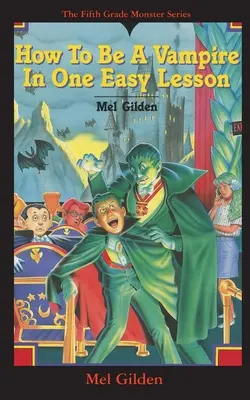 Hogyan legyél vámpír egy könnyű leckében: Mi rosszabb, mint Stevie Brickwald, a zsarnok Stevie Brickwald, a vámpír! - How To Be A Vampire in One Easy Lesson: What's Worse Than Stevie Brickwald, the Bully Stevie Brickwald, the Vampire!