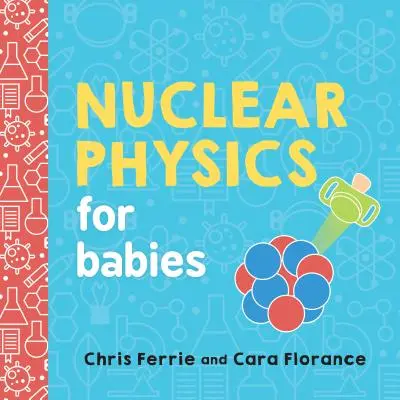 Nukleáris fizika babáknak - Nuclear Physics for Babies