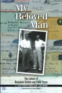 Az én szeretett emberem: Benjamin Britten és Peter Pears levelei - My Beloved Man: The Letters of Benjamin Britten and Peter Pears