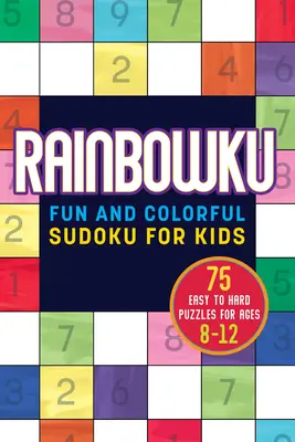 Rainbowku: Szórakoztató és színes Sudoku gyerekeknek - Rainbowku: Fun and Colorful Sudoku for Kids