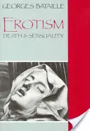 Erotizmus: Halál és érzékiség - Erotism: Death and Sensuality