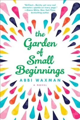 A kis kezdetek kertje - The Garden of Small Beginnings