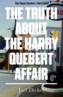 Az igazság a Harry Quebert-ügyről - Az egymillió példányban eladott bestseller szenzációja - Truth About the Harry Quebert Affair - The million-copy bestselling sensation