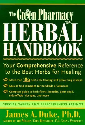 A zöld gyógyszertár gyógynövényes kézikönyve: A legjobb gyógynövények átfogó referenciája - The Green Pharmacy Herbal Handbook: Your Comprehensive Reference to the Best Herbs for Healing