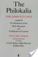 A Philokália 3. kötete: A teljes szöveg; összeállította: Szent Nikodimosz a Szent Hegyről és Korinthoszi Szent Markáriusz - The Philokalia, Volume 3: The Complete Text; Compiled by St. Nikodimos of the Holy Mountain & St. Markarios of Corinth