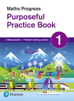 Maths Progress Purposeful Practice Book 1 Second Edition (Matematikai haladás célirányos gyakorlókönyv 1., második kiadás) - Maths Progress Purposeful Practice Book 1 Second Edition