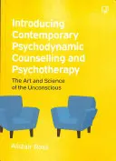 Bevezetés a kortárs pszichodinamikus tanácsadásba és pszichoterápiába - Introducing Contemporary Psychodynamic Counselling and Psychotherapy