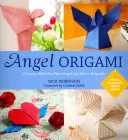 Angyal origami - 15 könnyen elkészíthető vidám papírangyal ajándékba vagy emlékbe - Angel Origami - 15 Easy-to-Make Fun Paper Angels for Gifts or Keepsakes