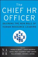 A személyzeti főnök: A humánerőforrás-vezetők új szerepének meghatározása - The Chief HR Officer: Defining the New Role of Human Resource Leaders