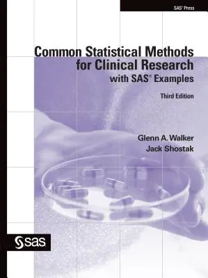 Common Statistical Methods for Clinical Research with SAS Examples, Third Edition (Általános statisztikai módszerek a klinikai kutatáshoz SAS példákkal), harmadik kiadás - Common Statistical Methods for Clinical Research with SAS Examples, Third Edition