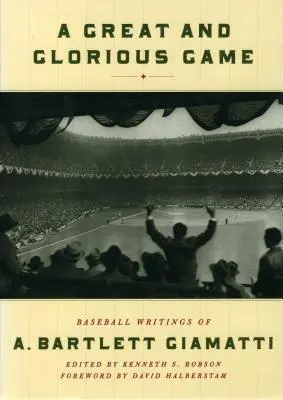 Egy nagy és dicsőséges játék: A. Bartlett Giamatti baseball-írásai - A Great and Glorious Game: Baseball Writings of A. Bartlett Giamatti