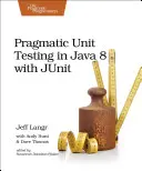 Pragmatikus egységtesztelés Java 8-ban a Junit segítségével - Pragmatic Unit Testing in Java 8 with Junit
