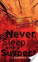 Soha ne aludj gyanúsítottal Gabriola szigetén - Egy szigeteki nyomozás nemzetközi rejtélye - Never Sleep with a Suspect on Gabriola Island - An Islands Investigations International Mystery