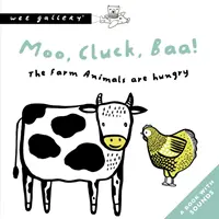 Mú, kakukk, fúj! Éhesek a tanyasi állatok - hangoskönyv - Moo, Cluck, Baa! The Farm Animals Are Hungry - A Book with Sounds