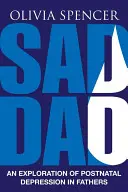 Szomorú apa: A szülés utáni depresszió feltárása az apáknál - Sad Dad: An Exploration of Postnatal Depression in Fathers