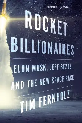 Rocket Billionaires: Elon Musk, Jeff Bezos és az új űrverseny - Rocket Billionaires: Elon Musk, Jeff Bezos, and the New Space Race