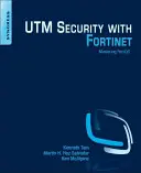 Utm Security with Fortinet: Fortios: A Fortios elsajátítása - Utm Security with Fortinet: Mastering Fortios