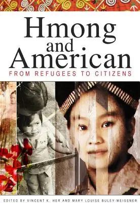 Hmong és amerikai: A menekültektől az állampolgárokig - Hmong and American: From Refugees to Citizens