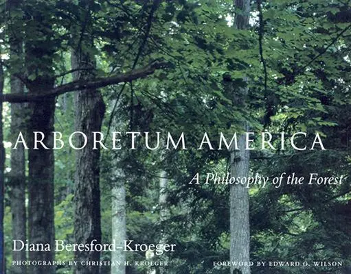 Arborétum Amerika: Az erdő filozófiája - Arboretum America: A Philosophy of the Forest