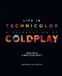 Life in Technicolor: A Coldplay ünneplése: A Celebration of Coldplay - Life in Technicolor: A Celebration of Coldplay: A Celebration of Coldplay