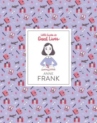 Kis kalauzok a nagy életekhez: Anne Frank - Little Guides to Great Lives: Anne Frank