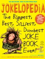 Jokelopedia: A valaha volt legnagyobb, legjobb, leghülyébb, legostobább vicckönyv! - Jokelopedia: The Biggest, Best, Silliest, Dumbest Joke Book Ever!