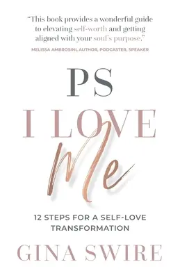 PS I Love Me: 12 lépés az önszeretet átalakulásához - PS I Love Me: 12 Steps for a Self-Love Transformation