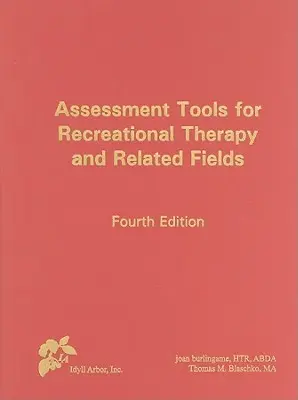 Értékelési eszközök a rekreációs terápiához és a kapcsolódó területekhez - Assessment Tools for Recreational Therapy and Related Fields