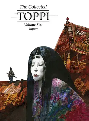 The Collected Toppi Vol.6: Japán - The Collected Toppi Vol.6: Japan