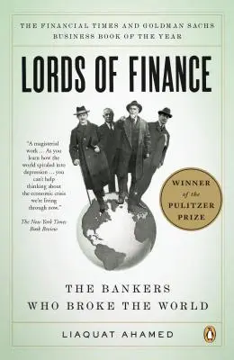 A pénzügyek urai: A bankárok, akik tönkretették a világot - Lords of Finance: The Bankers Who Broke the World