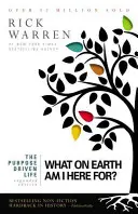 The Purpose Driven Life: Mi a fenéért vagyok itt? - The Purpose Driven Life: What on Earth Am I Here For?