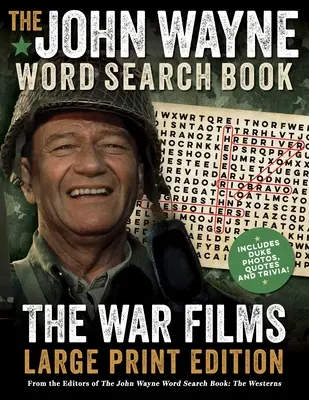 A John Wayne szókereső könyv - A háborús filmek nagy nyomtatott kiadása: Duke fotókkal, idézetekkel és kvízzel. - The John Wayne Word Search Book - The War Films Large Print Edition: Includes Duke Photos, Quotes and Trivia