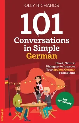 101 beszélgetés egyszerű német nyelven - 101 Conversations in Simple German